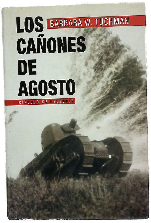 Los cañones de agosto treinta y un días de 1914 que cambiaron la faz del mundo