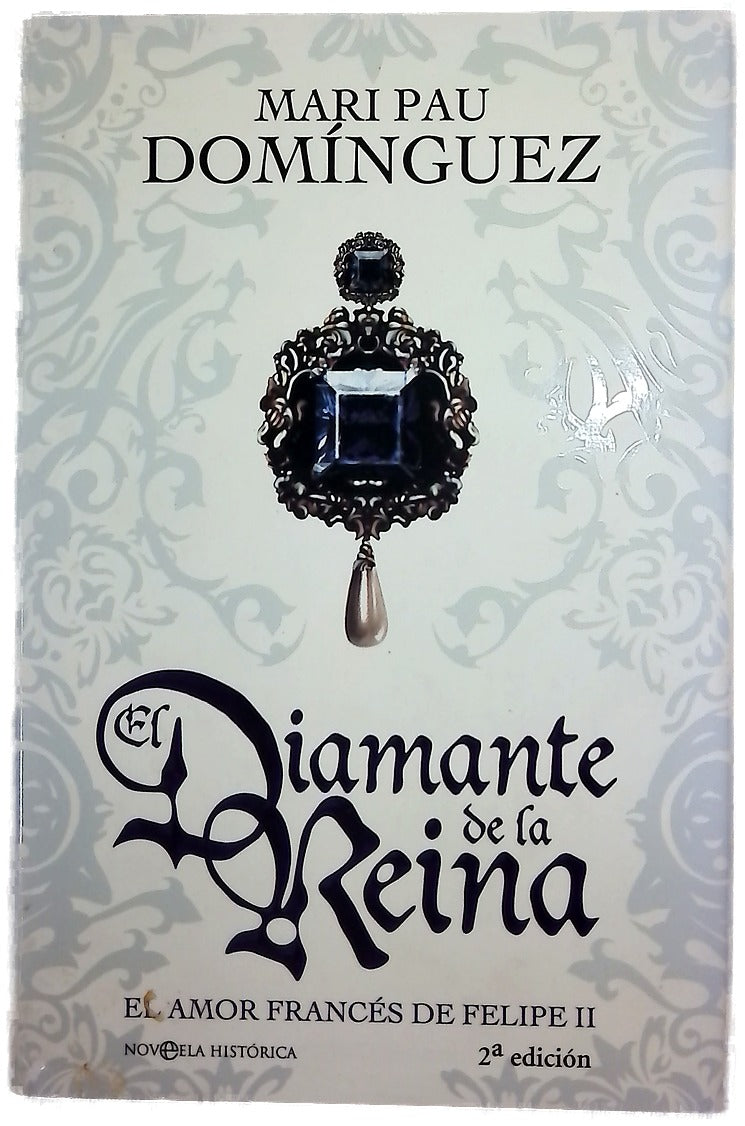 El diamante de la reina el amor francés de Felipe II