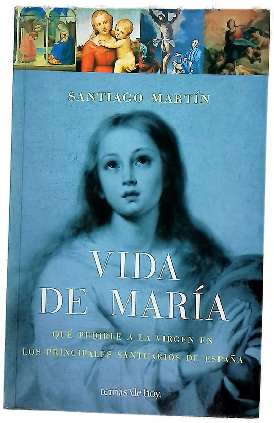 Vida de María qué pedirle a la Virgen en los principales santuarios de España