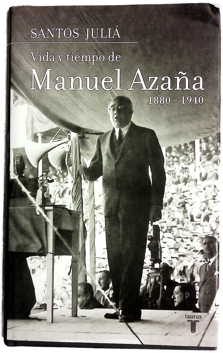 Vida y tiempo de Manuel Azaña (1880-1940)