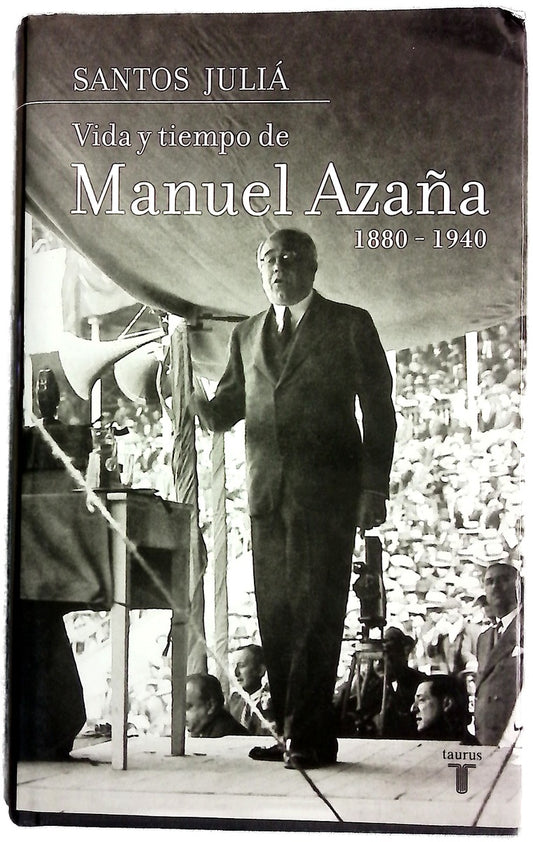 Vida y tiempo de Manuel Azaña (1880-1940)