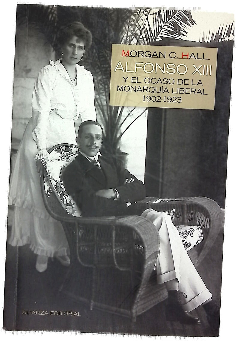 Alfonso XIII y el ocaso de la monarquía liberal, 1902-1923
