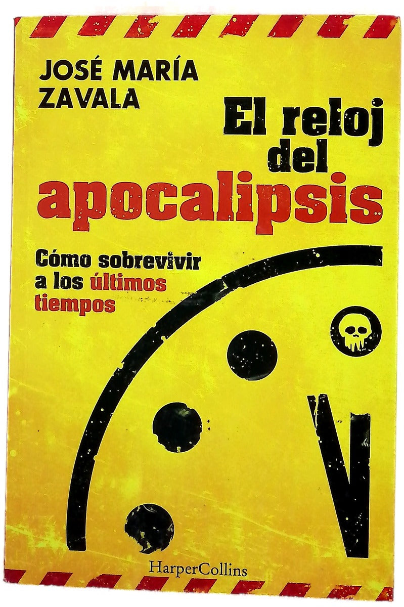 El reloj del apocalipsis : cómo sobrevivir a los últimos tiempos