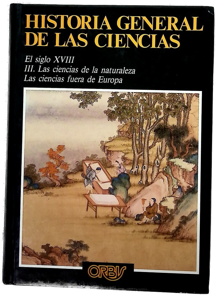 Historia general de las ciencias : El siglo XVIII (III Las ciencias de la naturaleza las ciencias fuera de Europa)