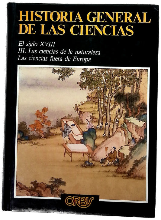 Historia general de las ciencias : El siglo XVIII (III Las ciencias de la naturaleza las ciencias fuera de Europa)