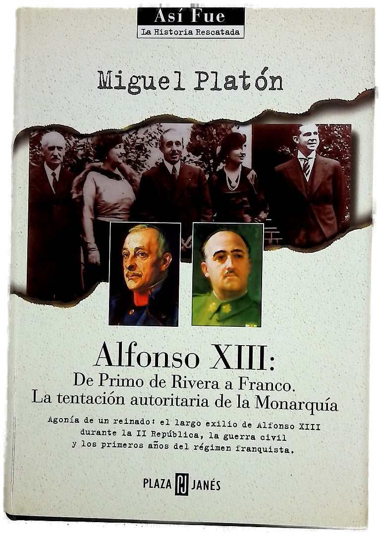 Alfonso XIII de Primo de Rivera a Franco, la tentación autoritaria de la monarquía