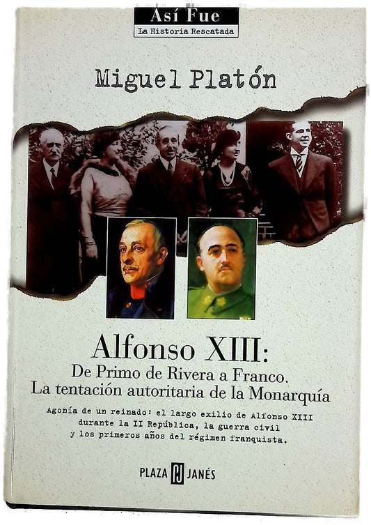 Alfonso XIII de Primo de Rivera a Franco, la tentación autoritaria de la monarquía