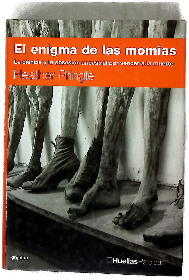 El enigma de las momias la ciencia y la obsesión ancestral por vencer la muerte