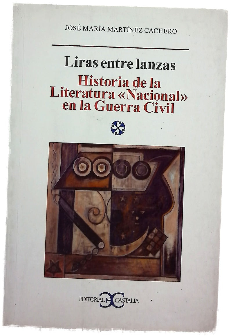 Liras entre lanzas historia de la literatura "nacional" en la Guerra Civil