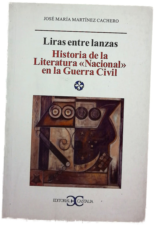 Liras entre lanzas historia de la literatura "nacional" en la Guerra Civil