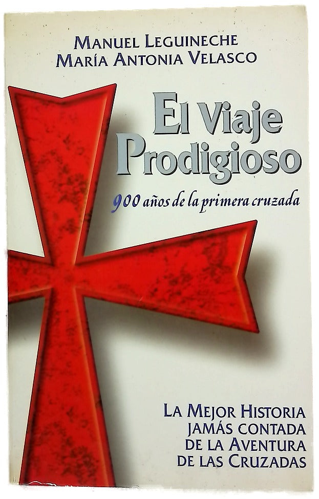 El viaje prodigioso 900 años de la primera cruzada