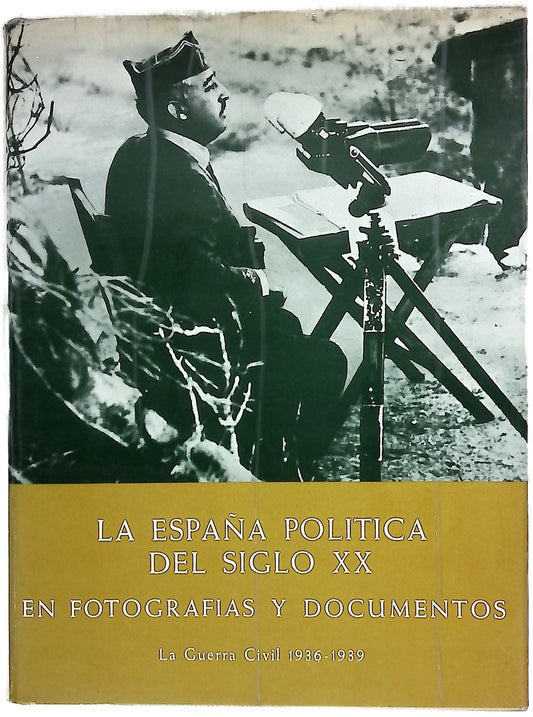 La España política del siglo XX en fotografías y documentos, tomo III: La Guerra Civil (1936-1939)