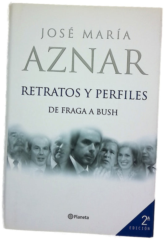 Retratos y perfiles : de Fraga a Bush