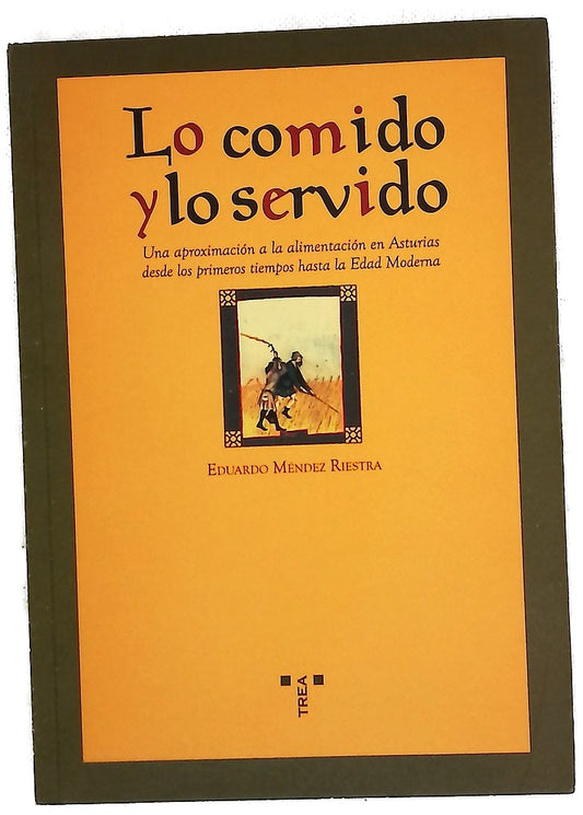 Lo comido y lo servido una aproximación a la alimentación en Asturias desde los primeros tiempos hasta la Edad Moderna
