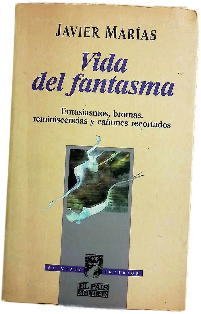 Vida del fantasma entusiasmos, bromas, reminiscencias y cañones recortados