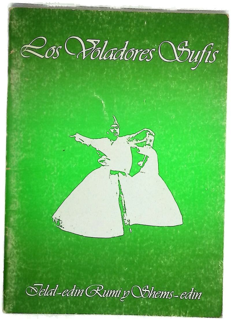 Los voladores sufis : Jelal-ed-in Rumi y Shems-ed-in