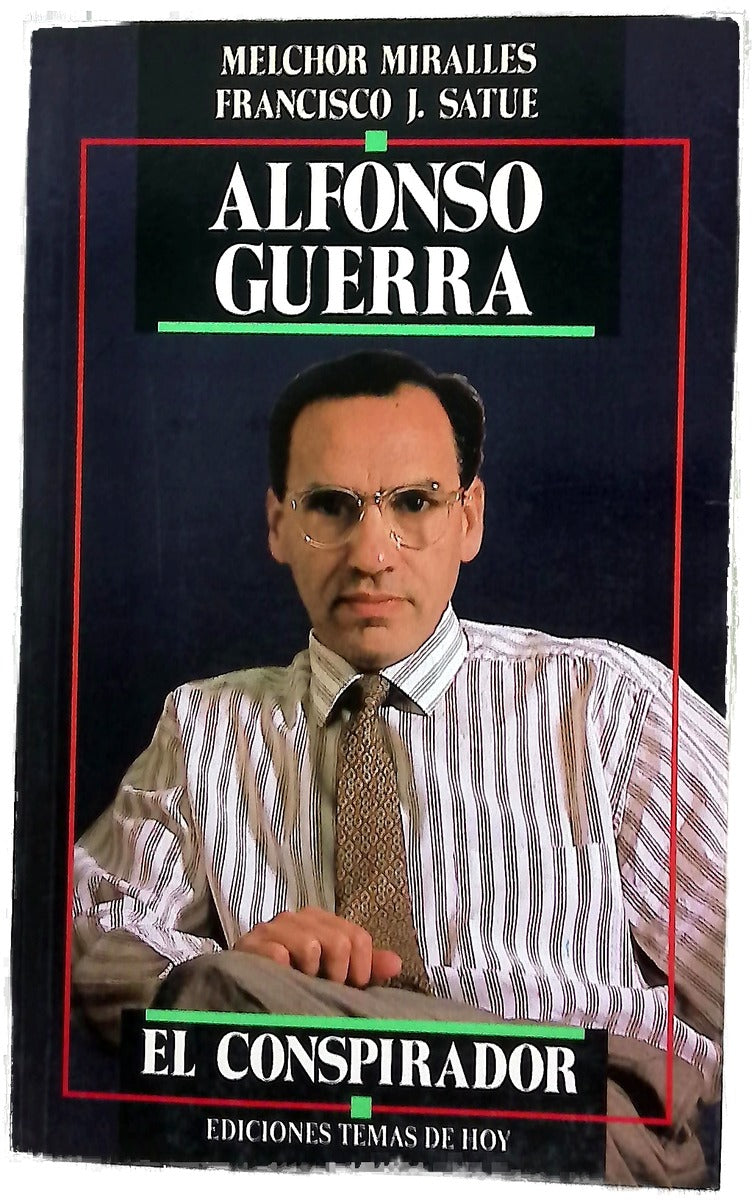 Alfonso Guerra el conspirador
