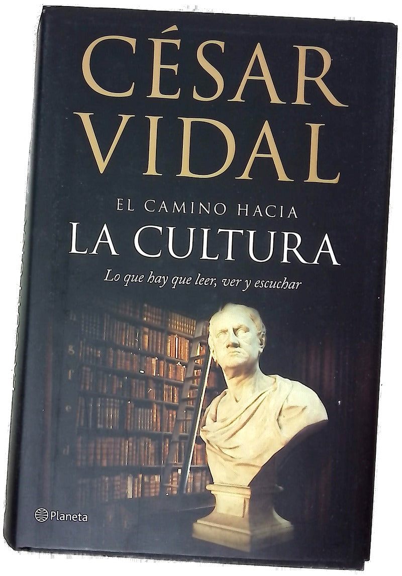 El camino hacia la cultura lo que hay que leer, ver y escuchar