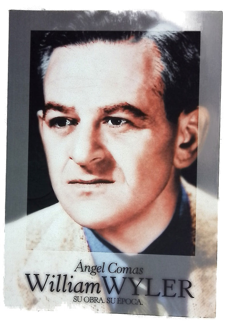William Wyler su vida, su época