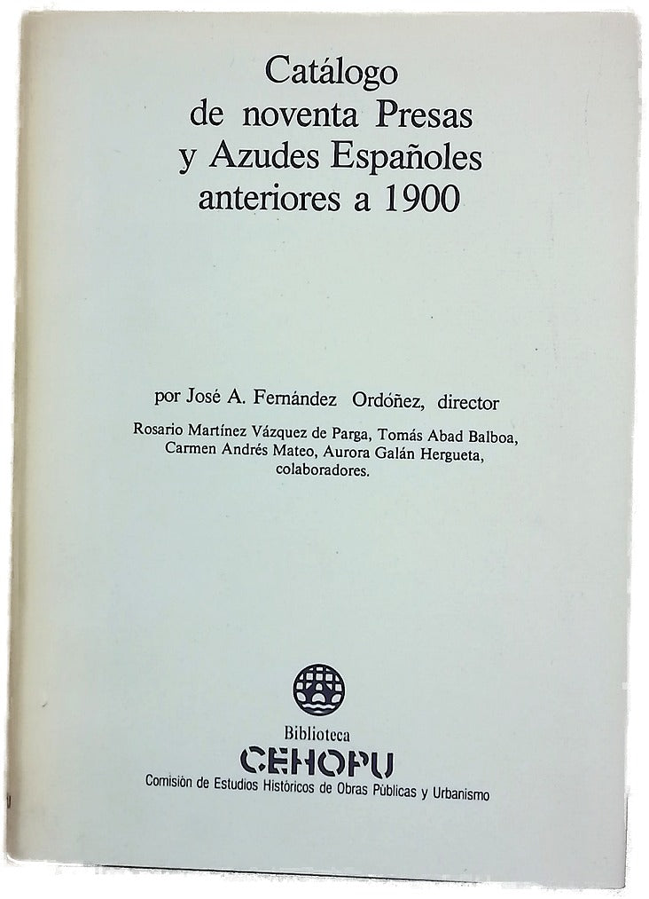 Catálogo de noventa presas y azudes españoles anteriores a 1900
