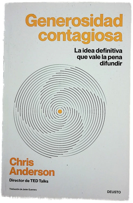 Generosidad contagiosa : la idea que vale la pena difundir