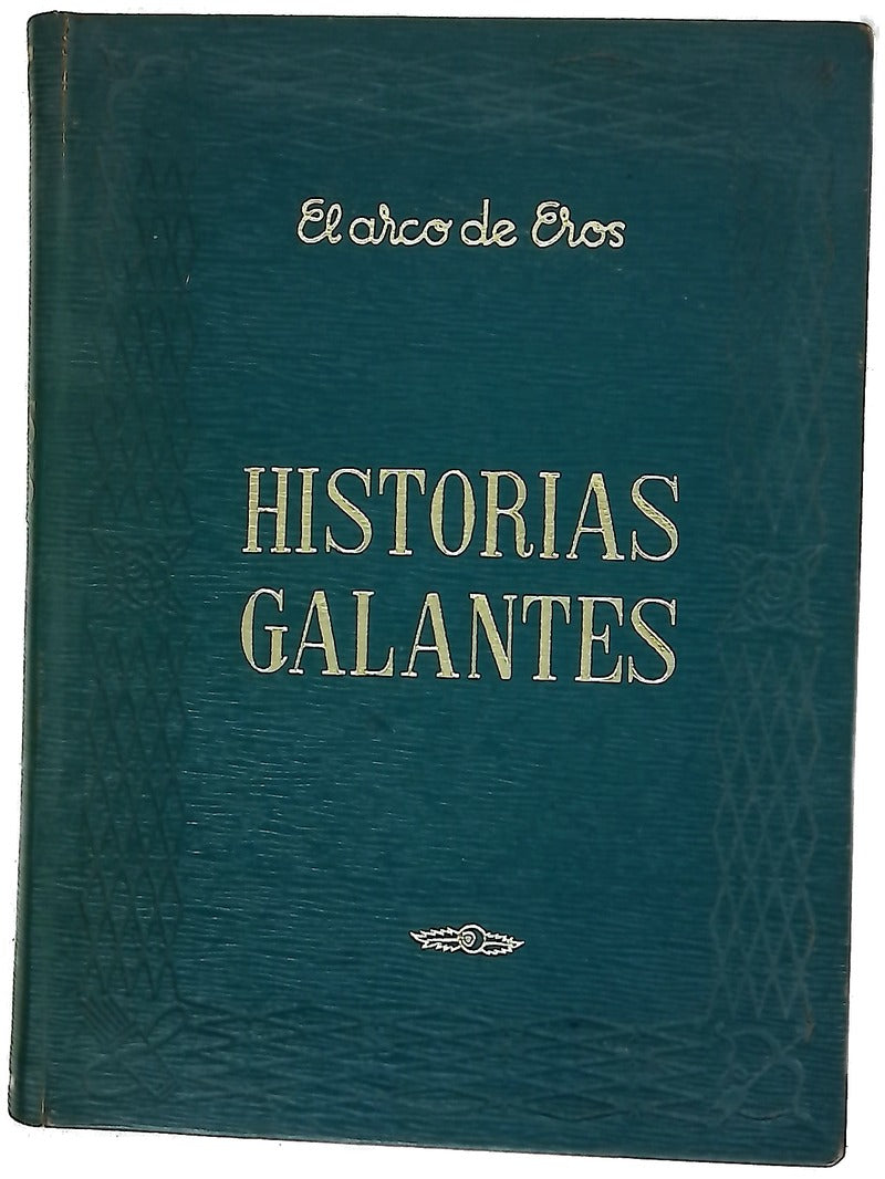 Historias galantes El Satiricón; El Heptamerón; Las damas Galantes; Las relaciones peligrosas