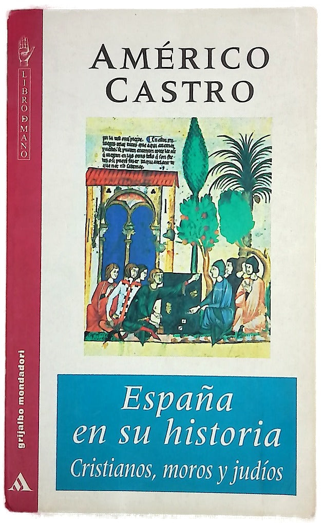 España en su historia cristianos, moros y judíos