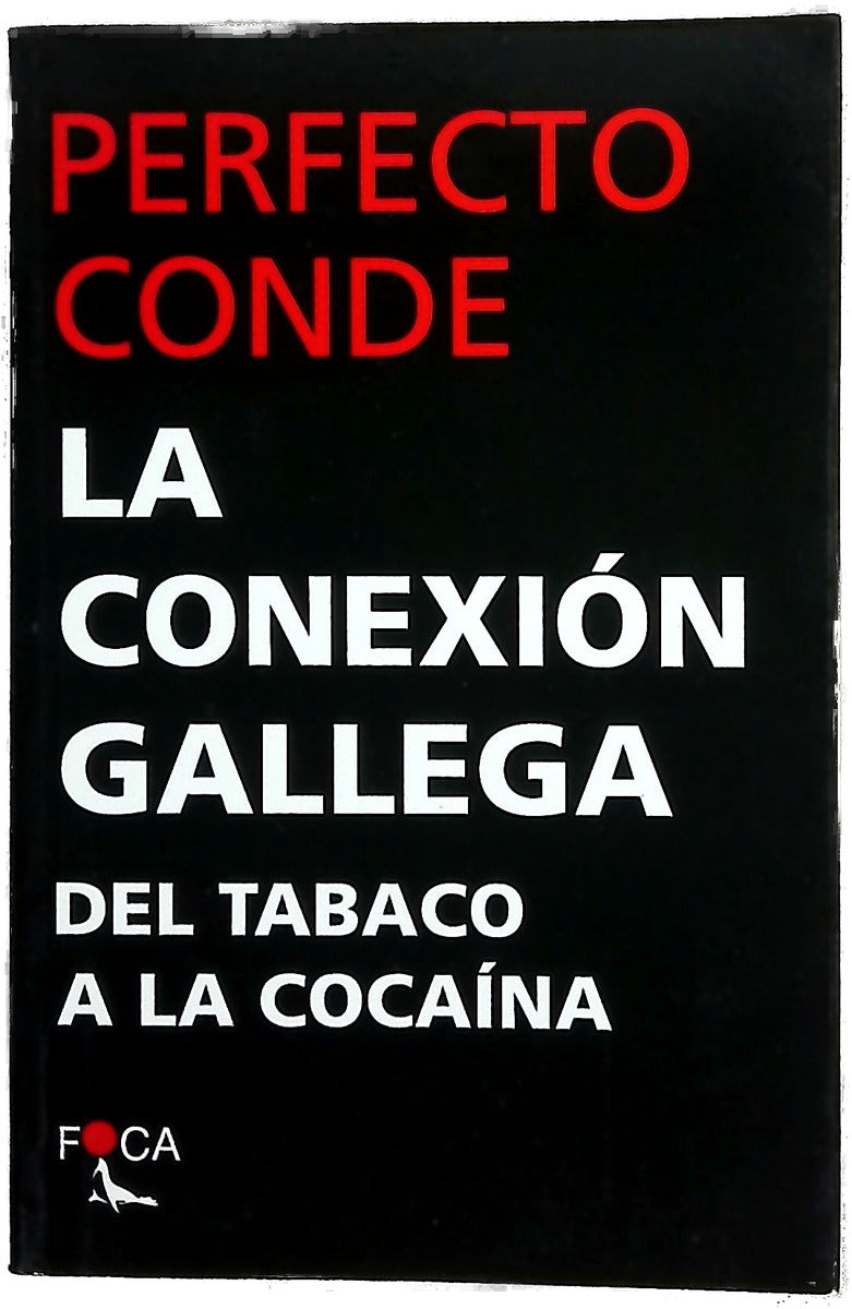 La conexión gallega : del tabaco a la cocaína