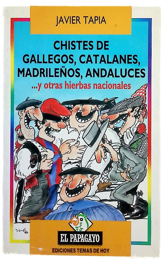 Chistes de gallegos, catalanes, madrileños, andaluces-- y otras hierbas nacionales