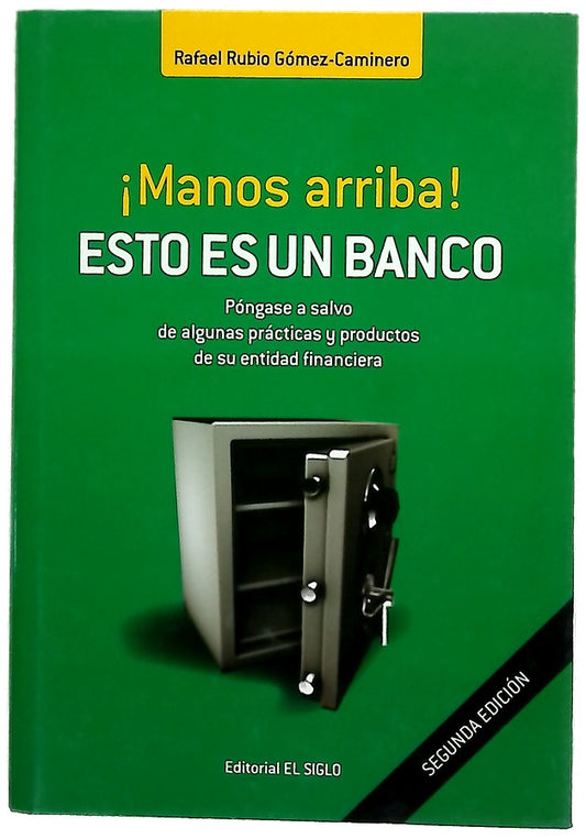 ¡Manos arriba! Esto es un banco póngase a salvo de algunas prácticas y productos de su entidad financiera