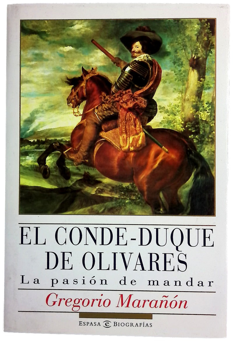 El Conde-Duque de Olivares la pasión de mandar