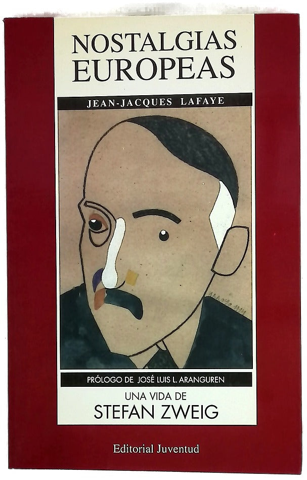 Nostalgias europeas una vida de Stefan Zweig