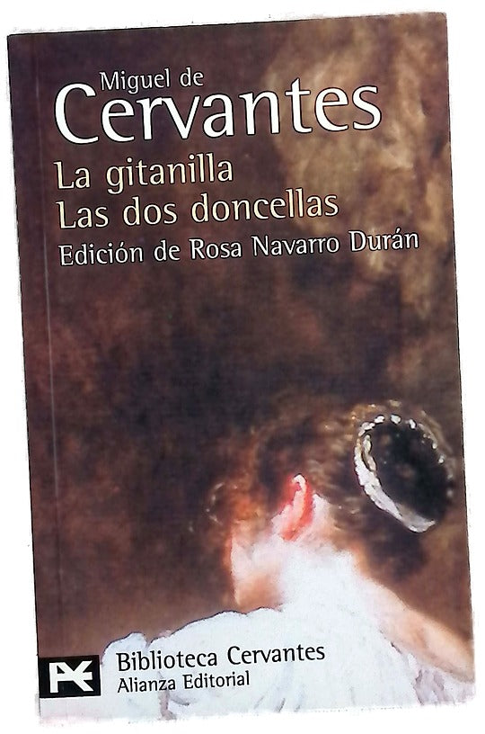 La gitanilla Las dos doncellas : novelas ejemplares