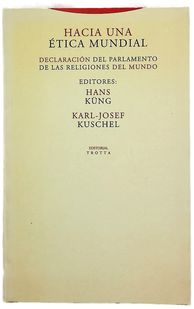 Hacia una ética mundial declaración del Parlamaneto de las Religiones del Mundo