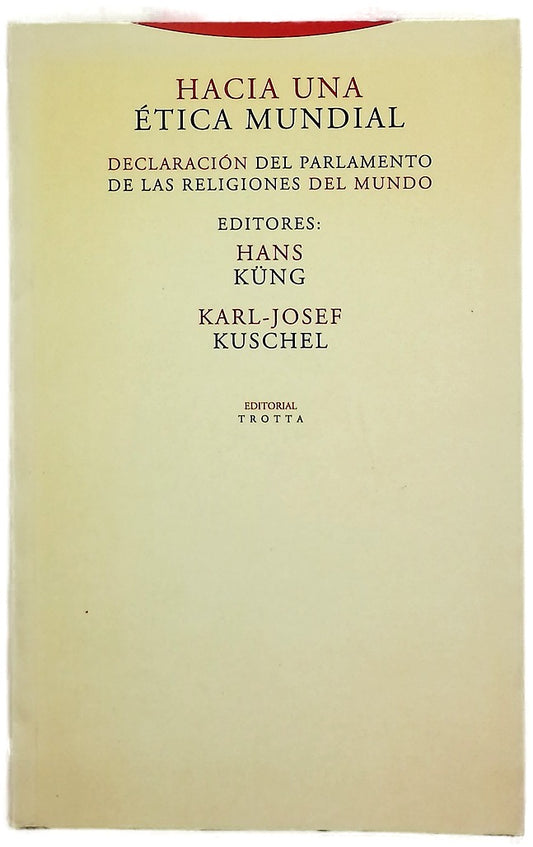 Hacia una ética mundial declaración del Parlamaneto de las Religiones del Mundo