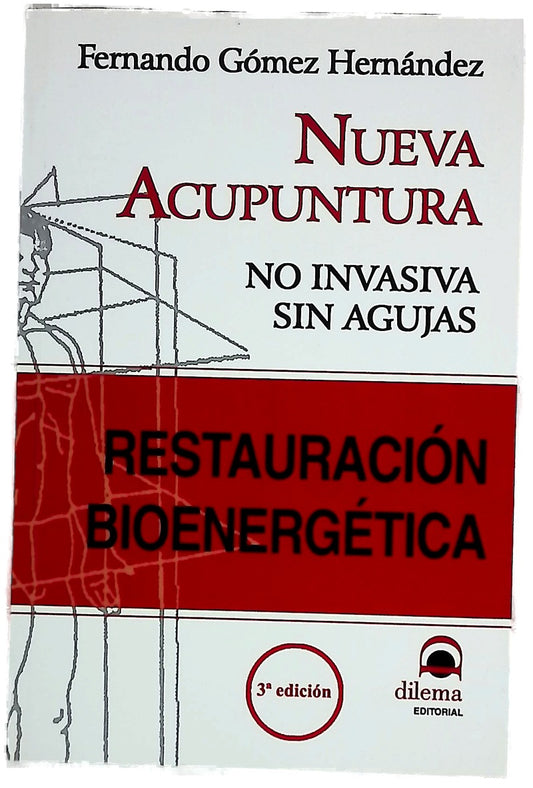 Restauración bioenergética nueva acupuntura : no invasiva, sin agujas