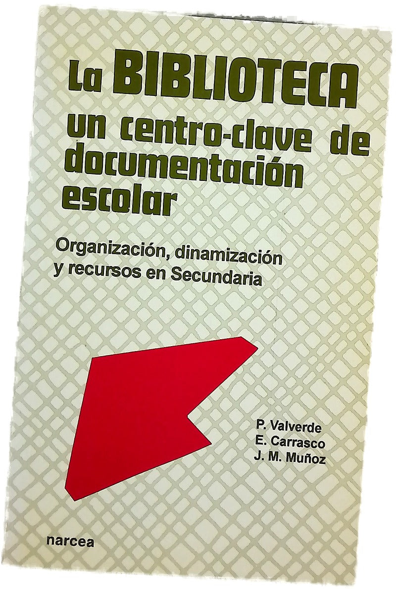 La biblioteca, un centro-clave de documentación escolar organización, dinamización y recursos