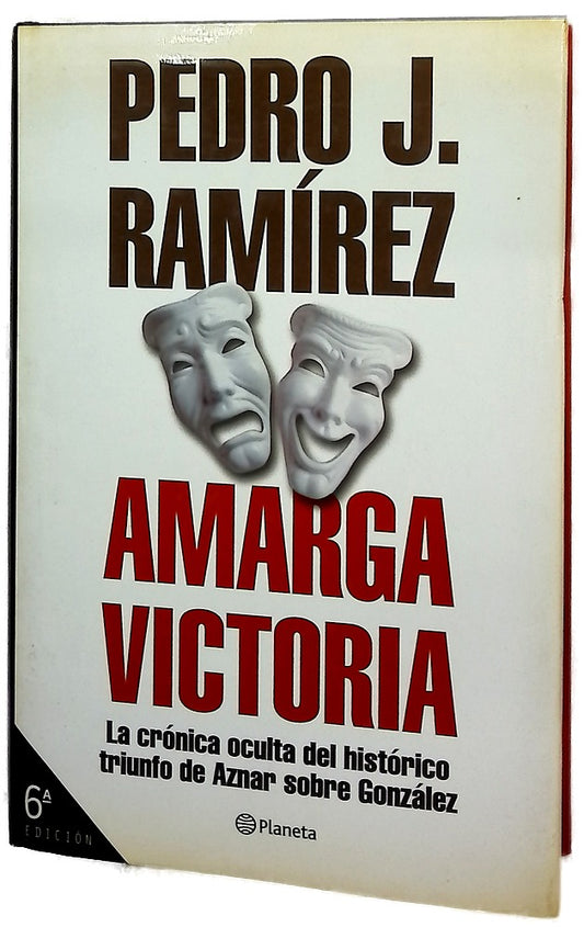 Amarga victoria la crónica oculta del histórico triunfo de Aznar sobre González