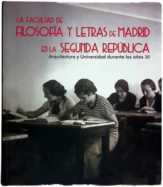 La Facultad de Filosofía y Letras de Madrid en la Segunda República