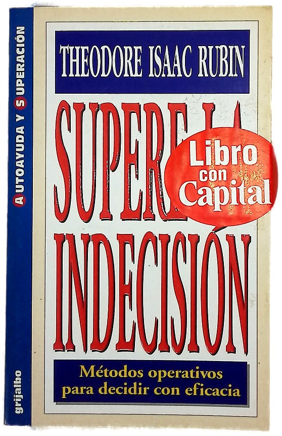 Supere la indecisión métodos operativos para decidir con eficacia