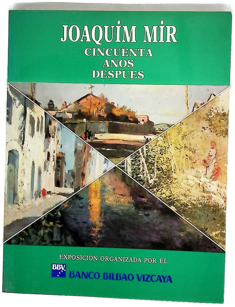 Joaquín Mir cincuenta años después : exposición organizado por el Banco Bilbao Vizcaya