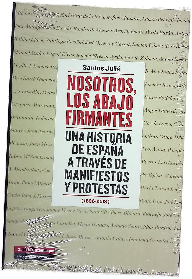 Nosotros, los abajo firmantes : una historia de España a través de manifiestos y protestas (1896-2013)