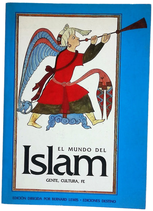 El mundo del Islam gente, cultura, fe