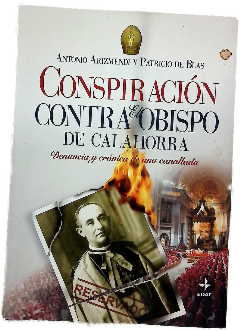 La conspiración contra el obispo de Calahorra denuncia y crónica de una canallada