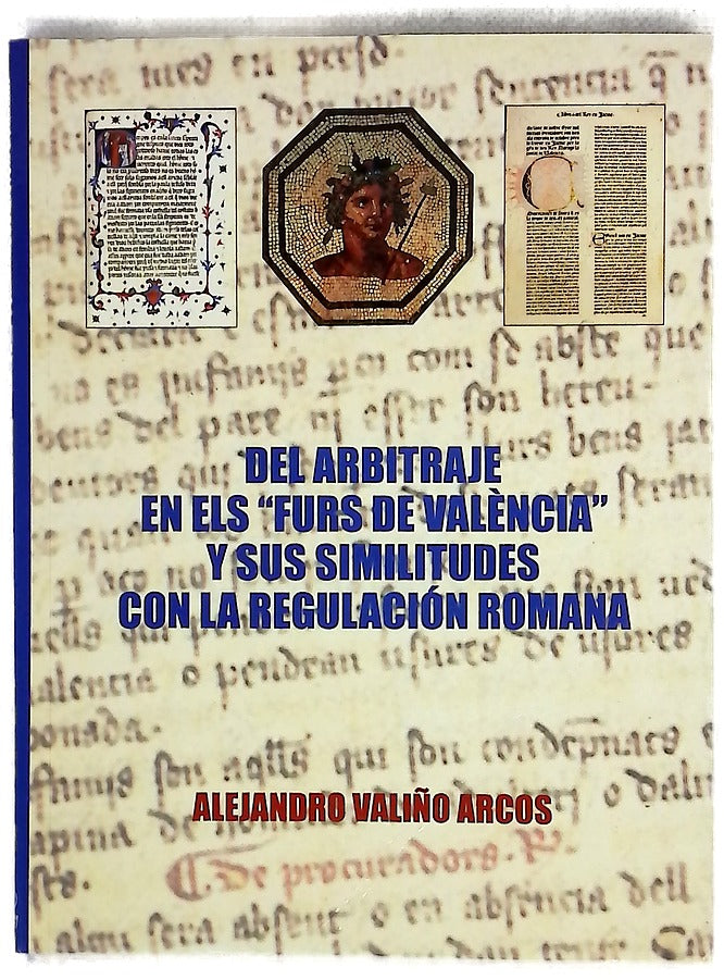 Del arbitraje en "els furs de València" y sus similitudes con la regulación romana