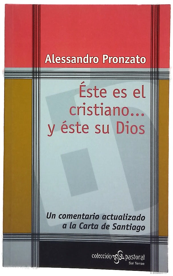 Éste es el cristiano--- y éste su Dios un comentario actualizado a la Carta de Santiago