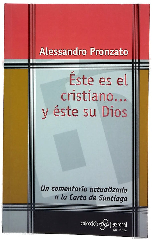 Éste es el cristiano--- y éste su Dios un comentario actualizado a la Carta de Santiago