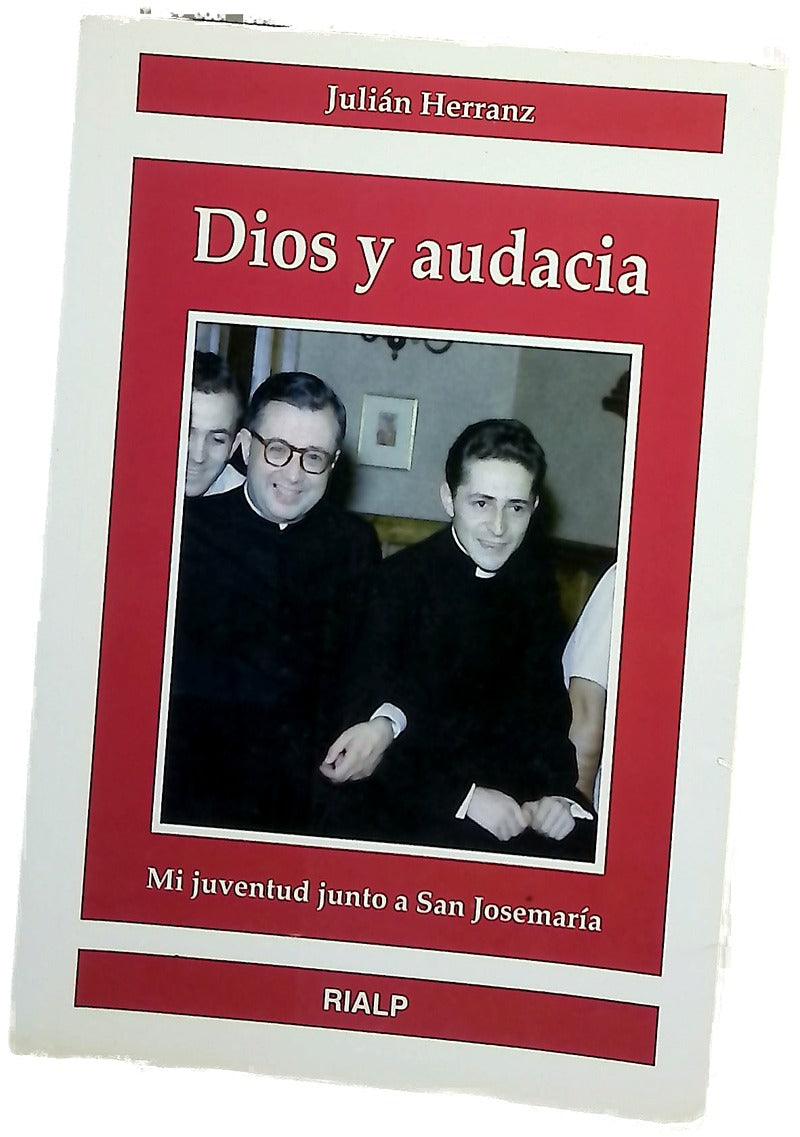 Dios y audacia mi juventud junto a San Josemaría