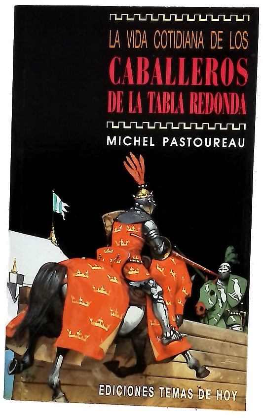 La vida cotidiana de los caballeros de la Tabla Redonda