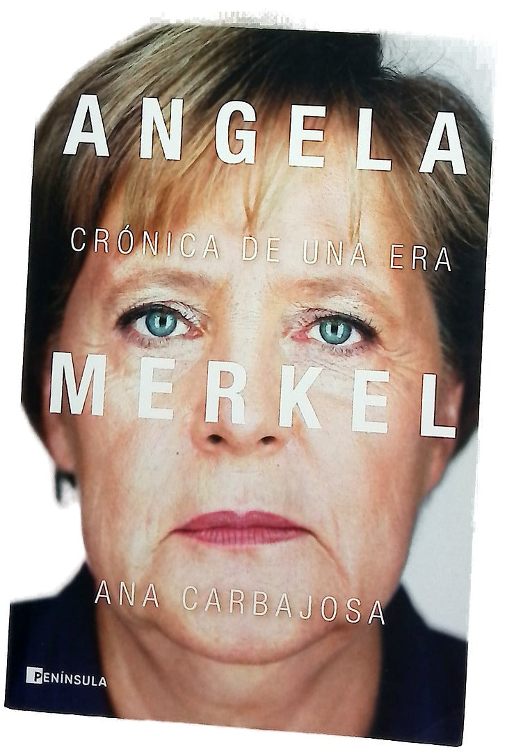 Angela Merkel : crónica de una era